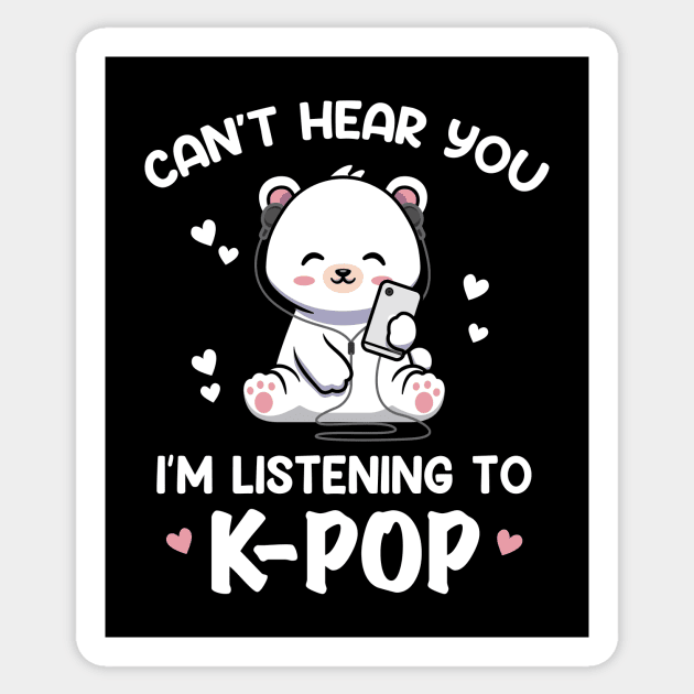 Cant Hear You Listening To Kpop Kawaii Bear Kpop Sticker by Imou designs